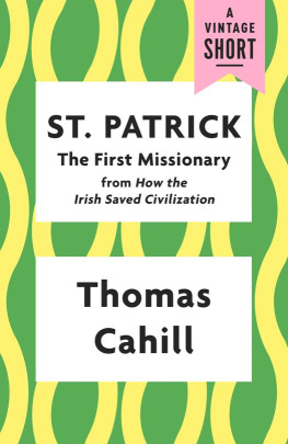 Thomas Cahill - St. Patrick: The First Missionary (A Vintage Short)