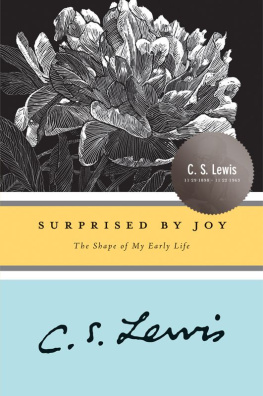 C.S. Lewis Surprised by Joy: The shape of my early life