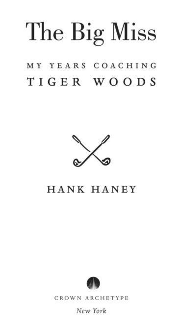 Copyright 2012 by Hank Haney All rights reserved Published in the United - photo 1