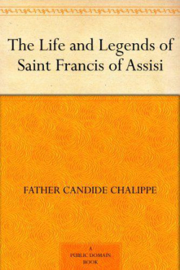 Candide Chalippe - The Life and Legends of Saint Francis of Assisi