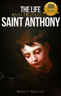 Wyatt North The Life and Prayers of Saint Anthony of Padua