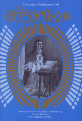 Mary of Agreda - The Mystical City of God: A Popular Abridgement of the Divine History and Life of the Virgin Mother of God