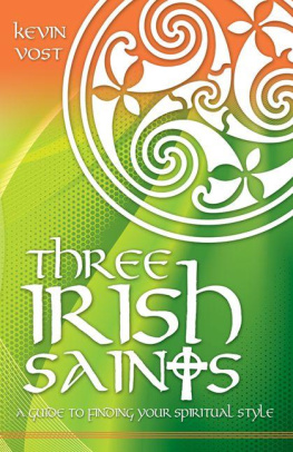 Kevin Vost - Three Irish Saints: A Guide to Finding Your Spiritual Style