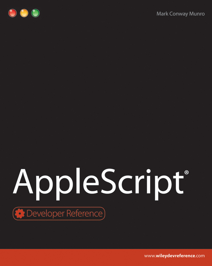 AppleScript Mark Conway Munro AppleScript Published byWiley Publishing - photo 1