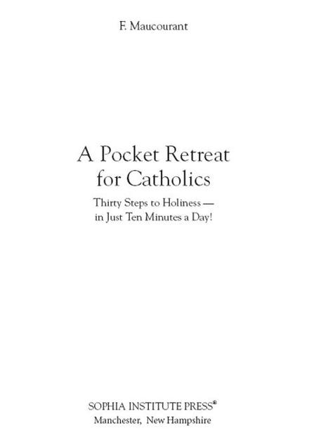 A Pocket Retreat for Catholics was formerly published in 1911 in New York - photo 4