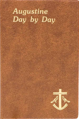 John E. Rotelle - Augustine Day By Day: Minute Meditations For Every Day Taken From The Writings Of Saint Augustine
