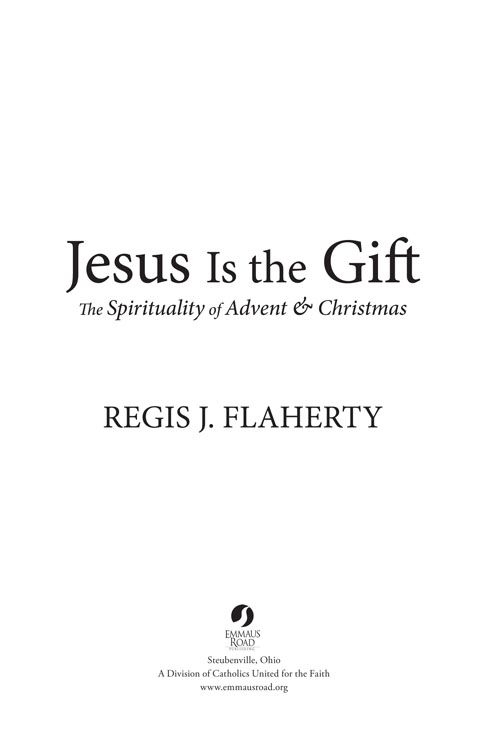 Jesus Is the Gift The Spirituality of Advent Christmas - image 2