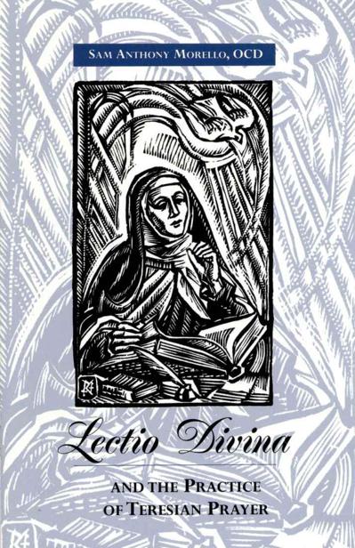 Lectio Divina and the Practice of Teresian Prayer Sam Anthony Morello OCD - photo 1