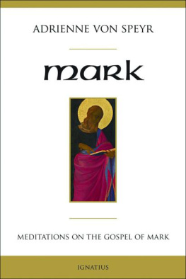 Adrienne von Speyr Mark: Meditations on the Gospel of Mark