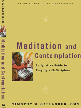 Timothy M. Gallagher - Meditation and Contemplation: An Ignatian Guide to Praying with Scripture