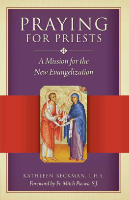 Kathleen Beckman - Praying for Priests: A Mission for the New Evangelization