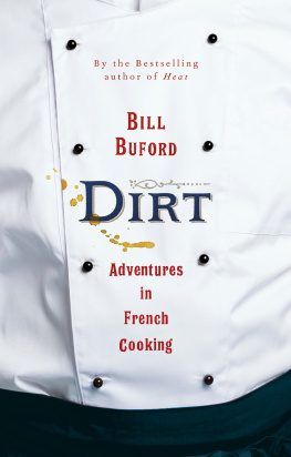 Bill Buford - Dirt: Adventures in French Cooking