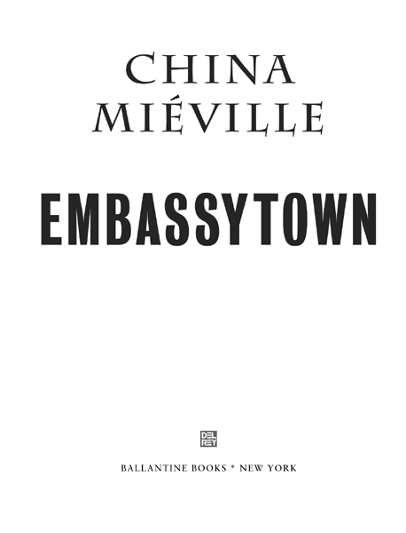 Embassytown is a work of fiction Names characters places and incidents are - photo 2