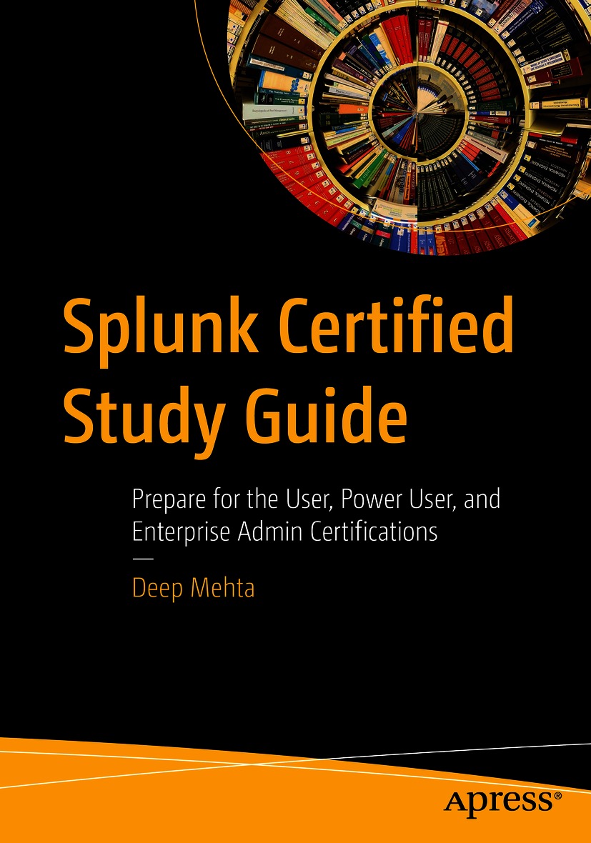 Book cover of Splunk Certified Study Guide Deep Mehta Splunk Certified - photo 1