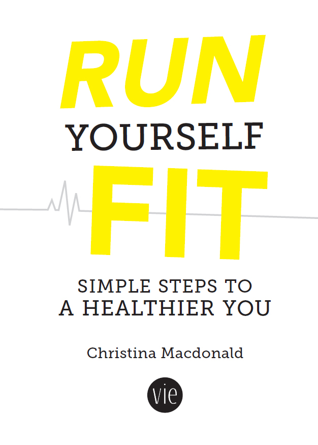 RUN YOURSELF FIT Copyright Summersdale Publishers Ltd 2016 All rights - photo 2