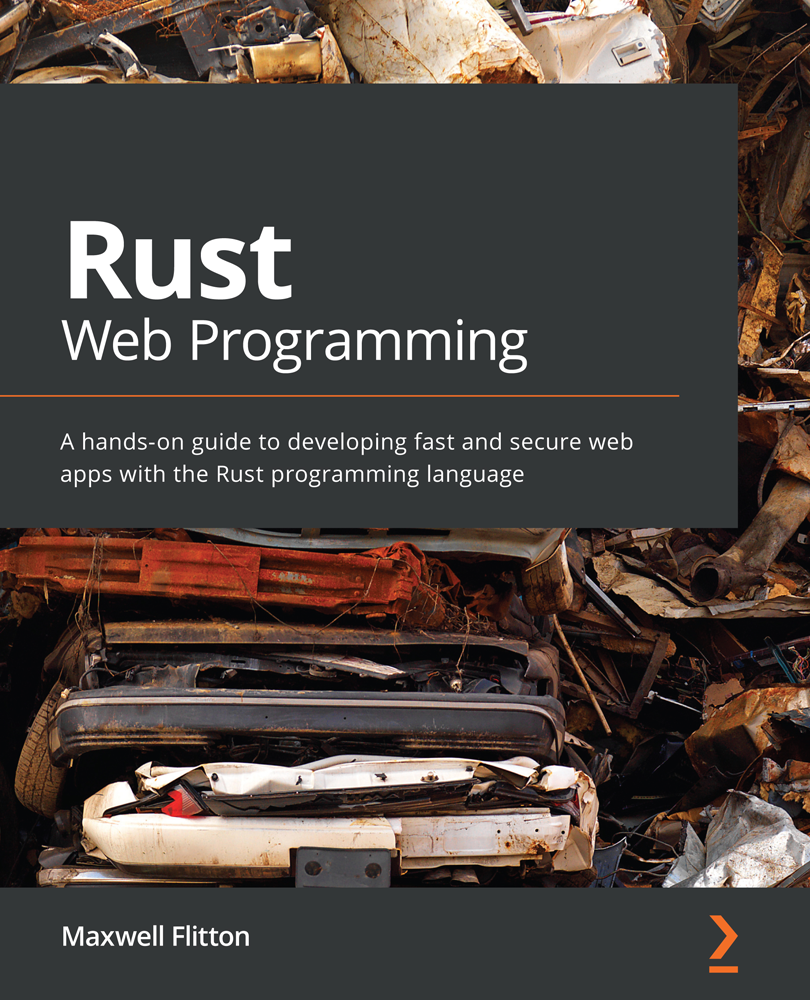 Rust Web Programming A hands-on guide to developing fast and secure web apps - photo 1