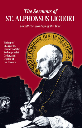 Alfonso María de Liguori The Sermons of St. Alphonsus: For All the Sundays of the Year (The Ascetical Works, #16)