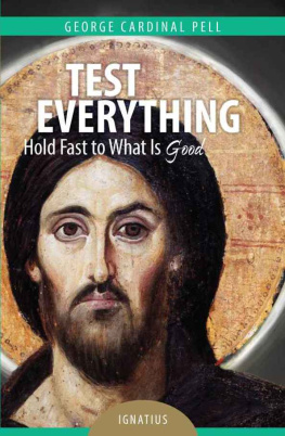 George Cardinal Pell - Test Everything: Hold Fast to what is Good