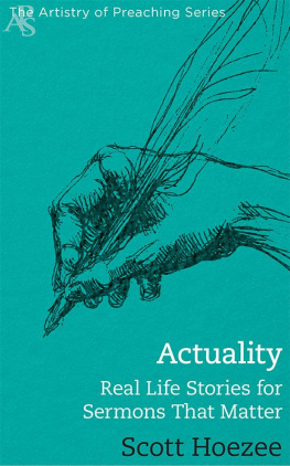 Scott Hoezee - Actuality: Real Life Stories for Sermons That Matter (The Artistry of Preaching Series)