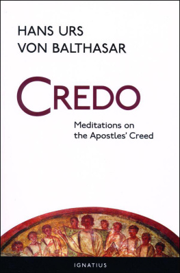 Hans Urs von Balthasar Credo: Meditations on the Apostles’ Creed