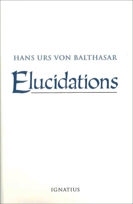 Hans Urs von Balthasar Elucidations