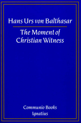 Hans Urs von Balthasar The Moment of Christian Witness