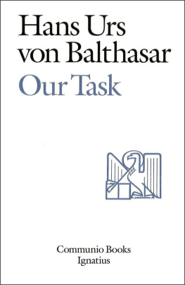 Hans Urs von Balthasar - Our Task: A Report and a Plan