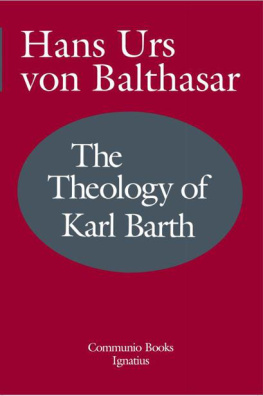 Hans Urs von Balthasar - The Theology of Karl Barth