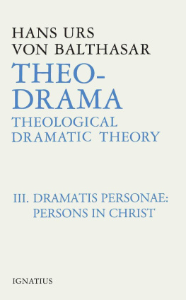 Hans Urs von Balthasar - Theo-Drama: Theological Dramatic Theory : The Dramatis Personae : The Person in Christ (Theo-Drama, #3)