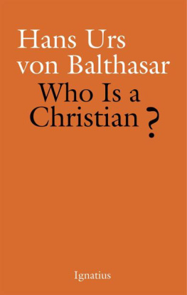 Hans Urs von Balthasar - Who Is a Christian?