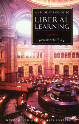 James V. Schall - A Student’s Guide to Liberal Learning