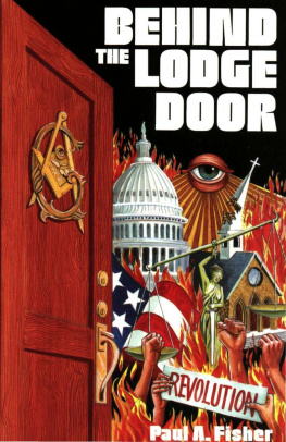 Paul A. Fisher - Behind The Lodge Door: The Church, State and Freemasonry in America