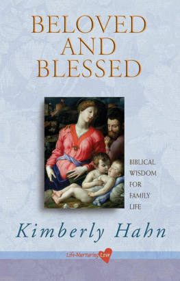 Kimberly Hahn Beloved and Blessed: Biblical Wisdom for Family Life