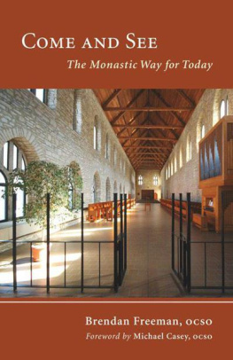 Brendan Freeman - Come and See: The Monastic Way for Today