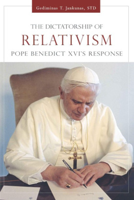 Gediminas T. Jankunas - The Dictatorship of Relativism: Pope Benedict XVI’s Response