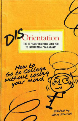 John Zmirak - Disorientation: How to Go to College Without Losing Your Mind