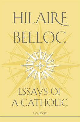 Hilaire Belloc - Essays of a Catholic