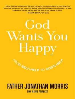 Jonathan Morris - God Wants You Happy: From Self-Help to God’s Help