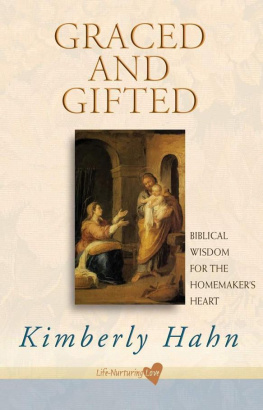 Kimberly Hahn - Graced and Gifted: Biblical Wisdom for the Homemaker’s Heart