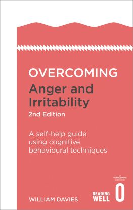 William Davies Overcoming Anger and Irritability: A self-help guide using cognitive behavioural techniques