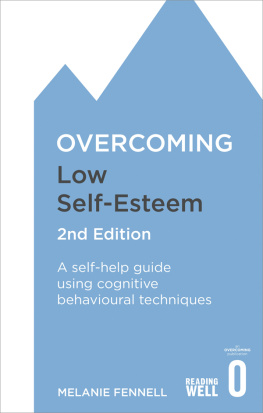 Melanie Fennell - Overcoming Low Self-Esteem: A self-help guide using cognitive behavioural techniques