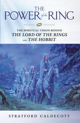 Stratford Caldecott - The Power of the Ring: The Spiritual Vision Behind the Lord of the Rings