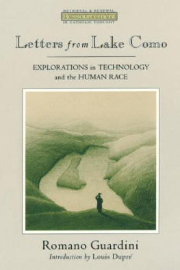 Romano Guardini - Letters from Lake Como: Explorations in Technology and the Human Race (Ressourcement: Retrieval & Renewal in Catholic Thought)