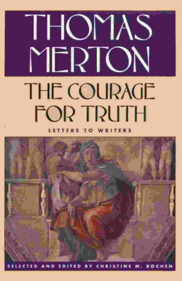 Thomas Merton - The Courage for Truth: The Letters of Thomas Merton to Writers