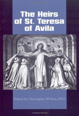 Alison Weber - The Heirs of St. Teresa of Avila: Defenders And Disseminators of the Founding Mother’s Legacy