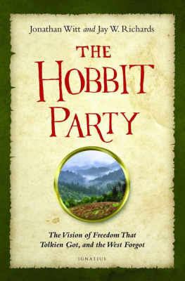 Jay W. Richards The Hobbit Party: The Vision of Freedom that Tolkien Got, and the West Forgot
