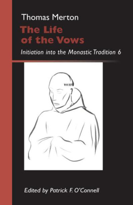 Thomas Merton - The Life of the Vows: Initiation into the Monastic Tradition