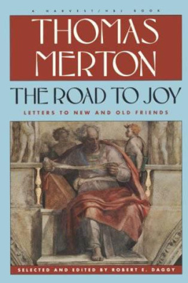 Thomas Merton Road To Joy: The Letters Of Thomas Merton To New And Old Friends