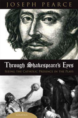 Joseph Pearce - Through Shakespeare’s Eyes