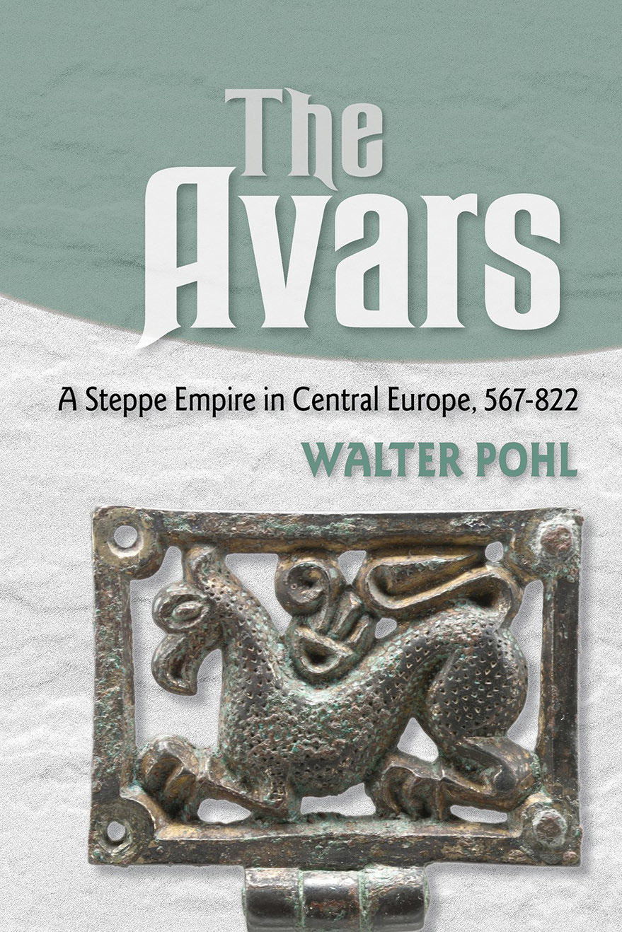 THE AVARS A Steppe Empire in Central Europe 567822 Walter Pohl CORNELL - photo 1